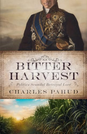 Bitter Harvest by Charles Pahud 9798224802364