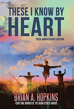 These I Know by Heart - 20th Anniversary Edition by Brian a Hopkins 9781637898413