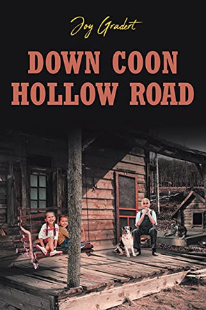 Down Coon Hollow Road by Joy Gradert 9781638141068