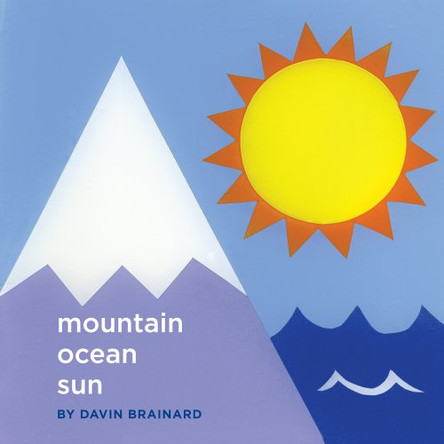 Mountain Ocean Sun by Davin Brainard 9781940190013
