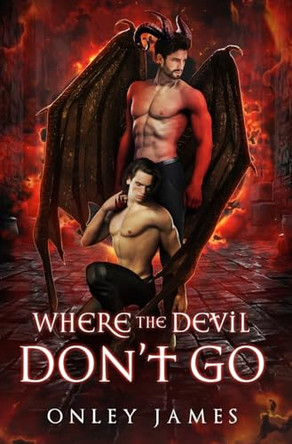 Where the Devil Don't Go by Onley James 9798887224541