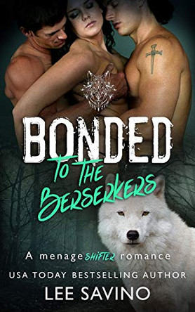 Bonded by the Berserkers by Lee Savino 9781648470219