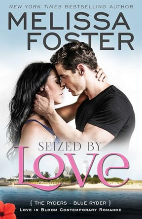 Seized by Love (Love in Bloom: The Ryders): Blue Ryder by Melissa Foster 9781941480236