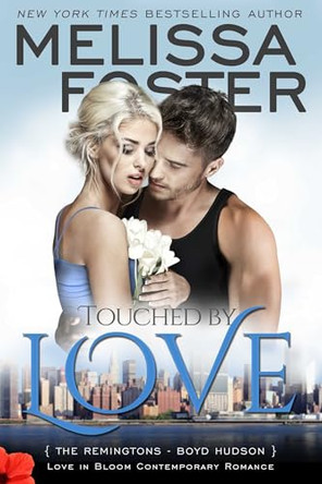 Touched by Love (Love in Bloom: The Remingtons) by Melissa Foster 9781941480410