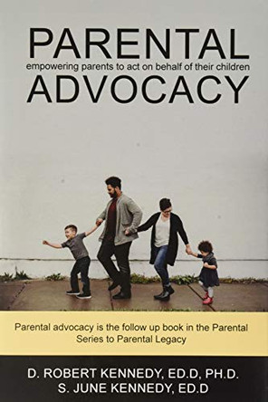 Parental Advocacy by D Robert Kennedy 9781649453686