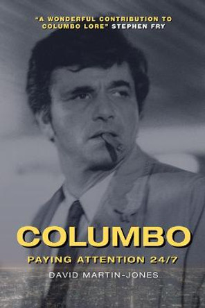 Columbo: Paying Attention 24/7 by David Martin-Jones