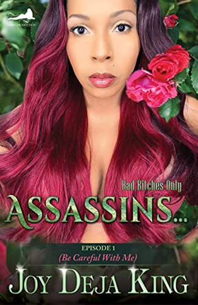 Assassins...: Episode 1 (Be Careful With Me) by Joy Deja King 9781942217206