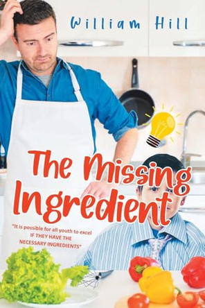 The Missing Ingredient by William Hill 9781662462795