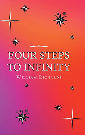 Four Steps to Infinity by William Richards 9781662481420