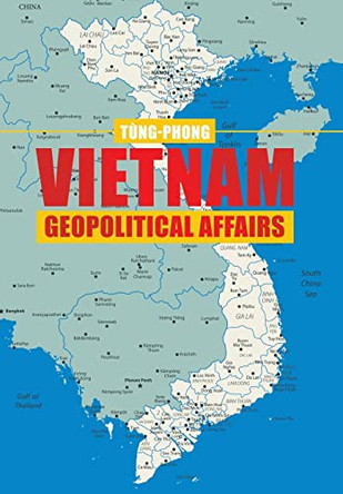 Vietnam Geopolitical Affairs by Tùng-Phong 9781665708210