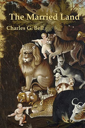 The Married Land by Charles G Bell 9781944388485