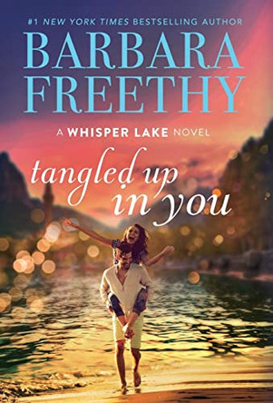 Tangled Up In You by Barbara Freethy 9781944417857