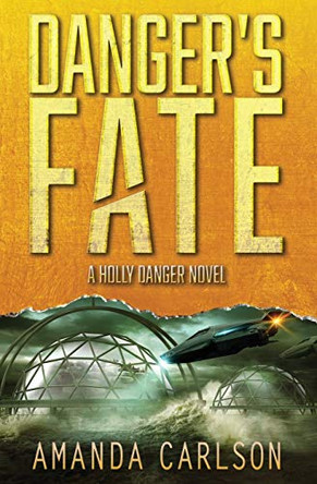 Danger's Fate by Amanda Carlson 9781944431228