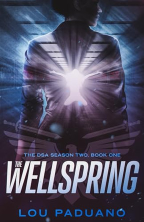 The Wellspring: The DSA Season Two, Book One by Lou Paduano 9781944965310