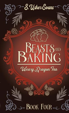 Beasts and Baking: A Cozy Fantasy Novel by S Usher Evans 9781945438707