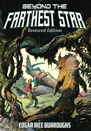 Beyond the Farthest Star: Restored Edition (Complete and Unabridged) by Edgar Rice Burroughs 9781945462368