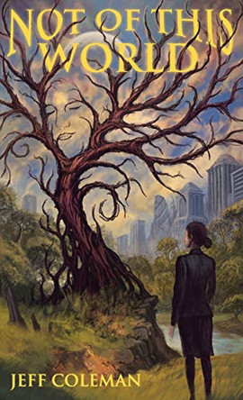 Not of This World by Jeff Coleman 9781945997198