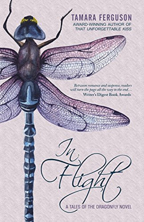 In Flight: A Tales of the Dragonfly Novel by Tamara Ferguson 9781946006141