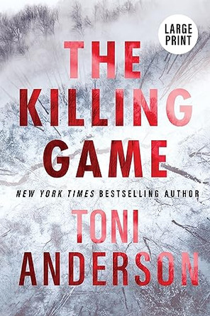 The Killing Game: Large Print by Toni Anderson 9781990721519