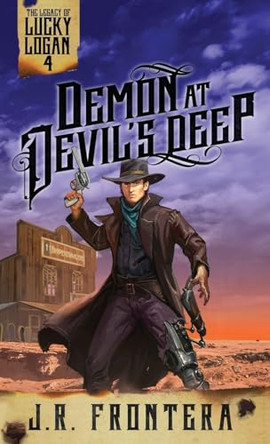 Demon at Devil's Deep: A Post-Apocalyptic Western Adventure by J R Frontera 9781946921420