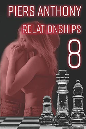 Relationships 8: Stories of Human Interactions by Piers Anthony 9781947381223
