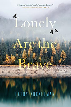 Lonely Are the Brave by Larry Zuckerman 9781947976399