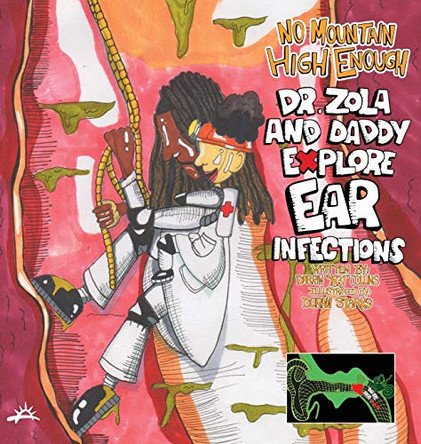 No Mountain High Enough: Dr. Zola and Daddy Explore Ear Infections by Darrin 1831 Collins 9781948145947