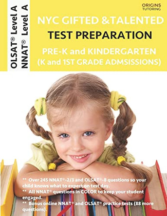 NYC Gifted and Talented Test Preparation Pre-K and Kindergarten: Olsat Workbook and Olsat Level a Practice Test Plus Nnat Workbook and Nnat Level a Practice Test by Origins Publications 9781948255516