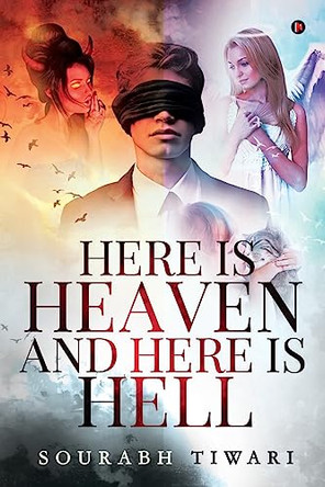 Here Is Heaven and Here Is Hell by Sourabh Tiwari 9781948372435