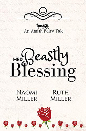 Her Beastly Blessing: A Plain Fairy Tale by Naomi Miller 9781948733113