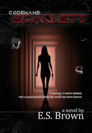 Codename: Scarlett by E S Brown 9781948807159