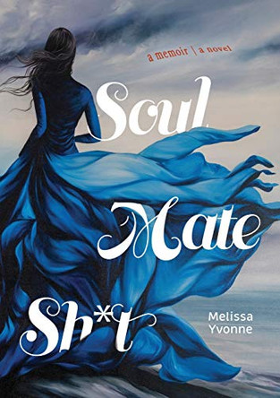 Soul Mate Sh*t by Melissa Yvonne 9781949066449