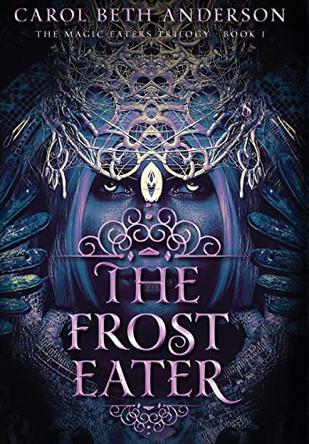 The Frost Eater by Carol Beth Anderson 9781949384123