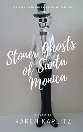 Stoner Ghosts of Santa Monica by Karen Karlitz 9781949472028