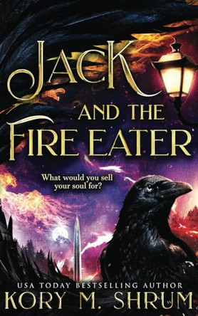 Jack and the Fire Eater by Kory M Shrum 9781949577563