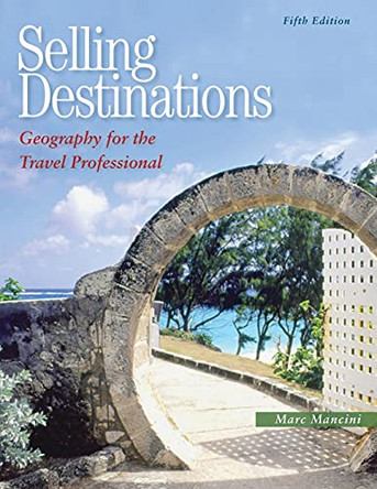 Selling Destinations: Geography for the Travel Professional by  9781949667080