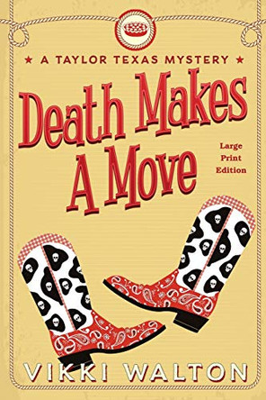 Death Makes A Move (Large Print): A Taylor Texas Mystery by Vikki Walton 9781950452187