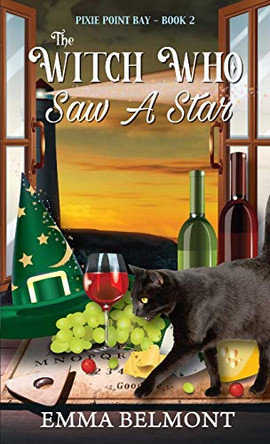 The Witch Who Saw A Star (Pixie Point Bay Book 2): A Cozy Witch Mystery by Emma Belmont 9781950575206