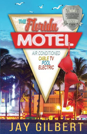 The Florida Motel by Jay Gilbert 9781950940134