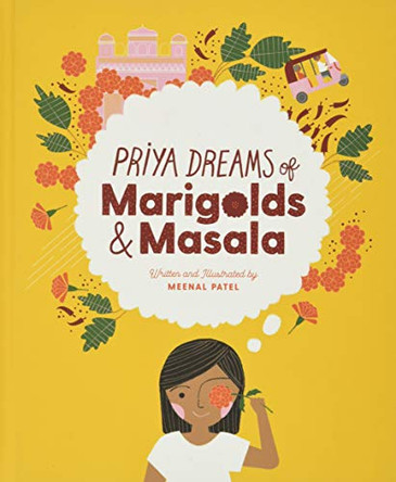 Priya Dreams of Marigolds & Masala by Meenal Patel 9781643439556