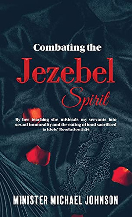 Combating the Jezebel Spirit by Michael Johnson 9781951300357