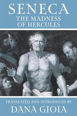 Seneca: The Madness of Hercules by Seneca 9781951319632