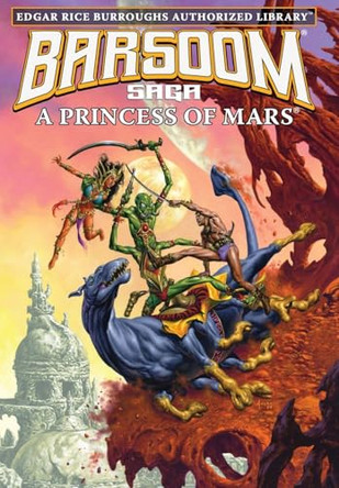 A Princess of Mars: Edgar Rice Burroughs Authorized Library / Barsoom Saga 1 by Edgar Rice Burroughs 9781951537241
