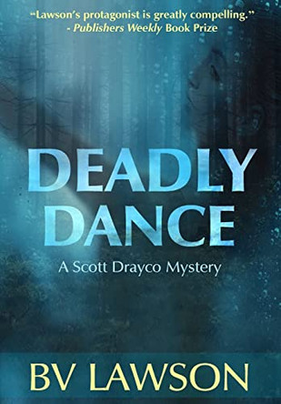 Deadly Dance: A Scott Drayco Mystery by Bv Lawson 9781951752088