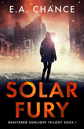 Solar Fury by E a Chance 9781951870034