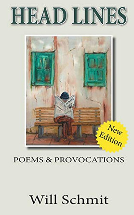 Head Lines: : Poems and Provocations by Will Schmit 9781952369018