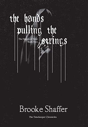 The Hands Pulling the Strings by Brooke Shaffer 9781953113146