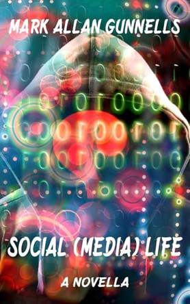 Social (Media) Life by Mark Allan Gunnells 9781645620235