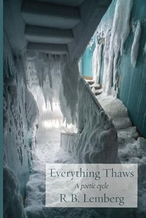 Everything Thaws: A poetic cycle by R B Lemberg 9781953829313
