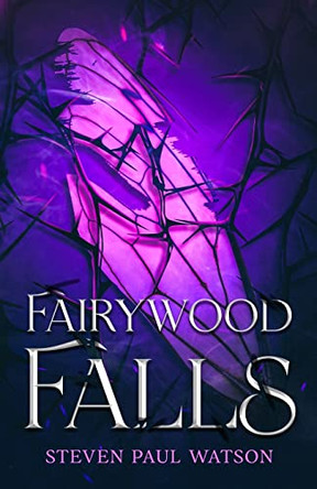 Fairywood Falls by Steven Paul Watson 9798218185749